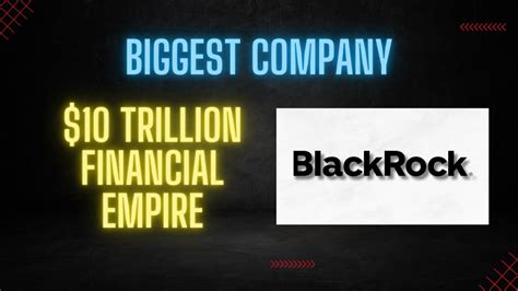 BlackRock: Unveiling the Investment Giant's $10 Trillion Empire