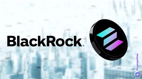 BlackRock Solana ETF: A Revolutionary Investment in the Future of Blockchain