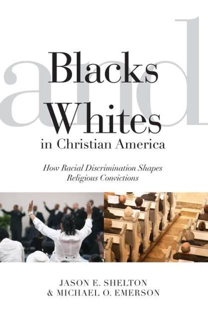 Blacks And Whites In Christian America How Racial Discrimination Shapes Religious Convictions Epub