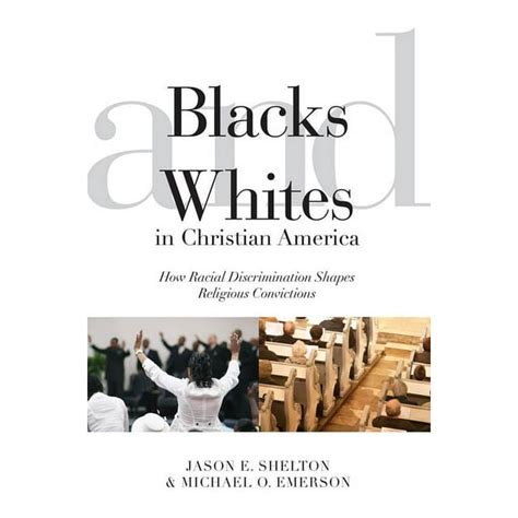 Blacks And Whites In Christian America How Racial Discrimination Shapes Religious Convictions Epub