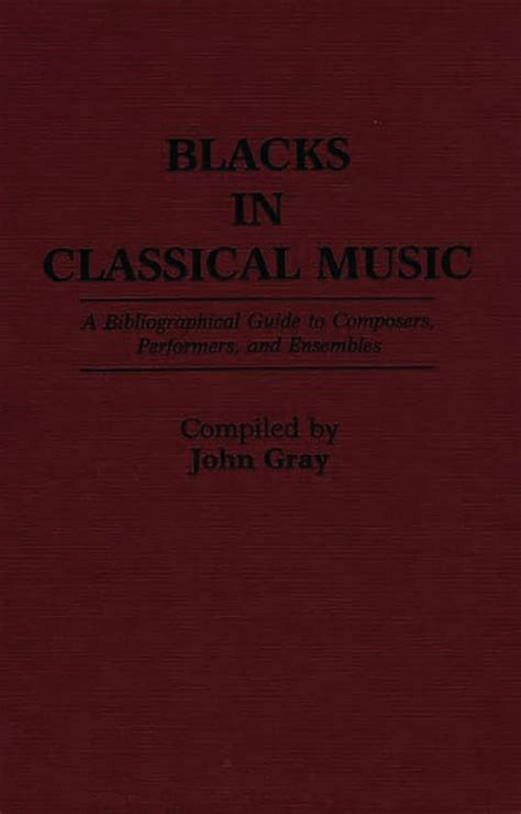 Blacks in Classical Music A Bibliographical Guide to Composers Performers and Ensembles Music Reference Collection Kindle Editon