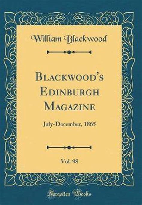 Blackwood s Edinburgh Magazine Volume 98 Reader