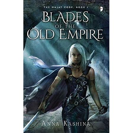 Blades of the Old Empire Book I of the Majat Code Code of the Majat Reader