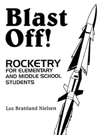 Blast Off! Rocketry for Elementary and Middle School Students PDF