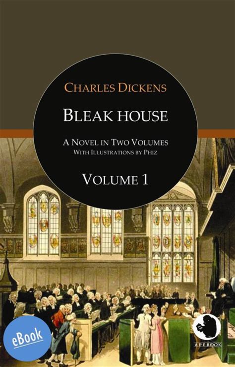 Bleak House ApeBook Classics engl Vol 1 illustr by Phiz A Novel in Two Volumes Volume 1 Victorian Writers Reader