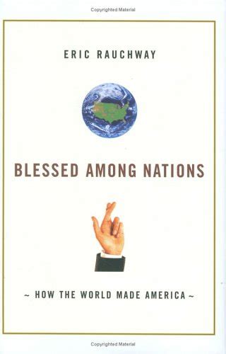 Blessed Among Nations: How the World Made America Epub