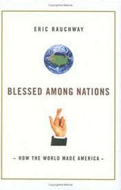 Blessed Among Nations: How the World Made America Epub