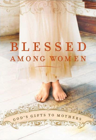 Blessed Among Women God s Gift of Motherhood Kindle Editon
