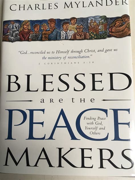 Blessed Are the Peacemakers Finding Peace With God Yourself and Others Reader