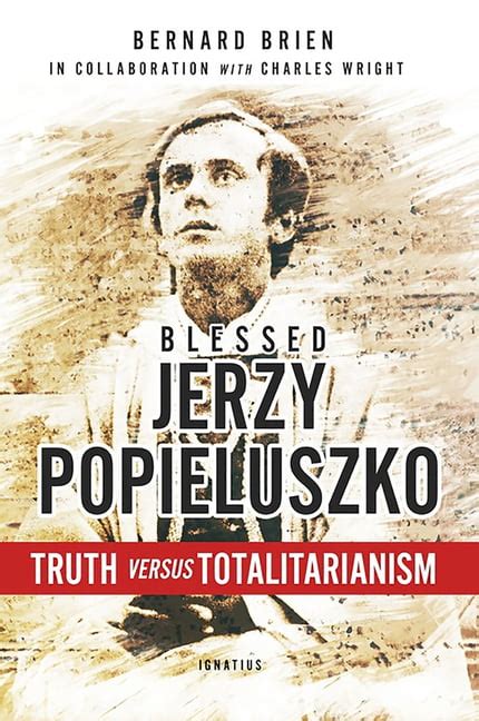 Blessed Jerzy Popiełusko Truth versus Totalitarianism Reader