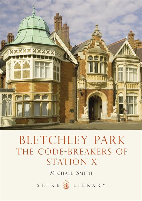 Bletchley Park The Code-breakers of Station X Shire Library Epub