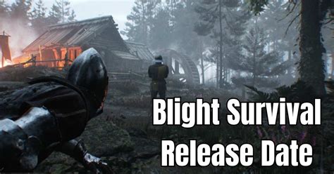 Blight: Survival Release Date Set for 2023!!