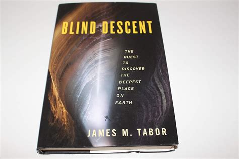 Blind Descent The Quest to Discover the Deepest Place on Earth of Tabor James M on 21 June 2011 Reader