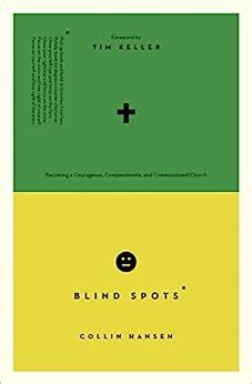 Blind Spots Becoming a Courageous Compassionate and Commissioned Church Doc