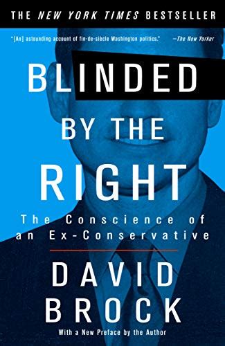 Blinded by the Right The Conscience of an Ex-Conservative Doc