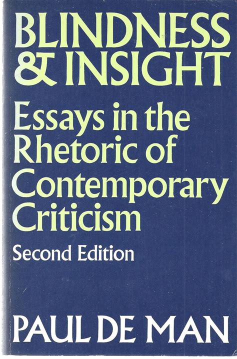 Blindness and Insight Essays in the Rhetoric of Contemporary Criticism Reader