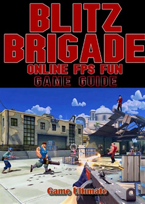 Blitz Brigade Online FPS Fun Game Guide Reader