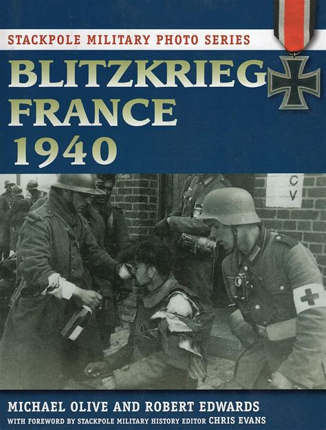 Blitzkrieg France 1940 Stackpole Military Photo Series Epub