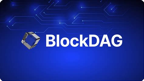 BlockDAG Cryptocurrencies: A Revolutionary Approach to Digital Assets