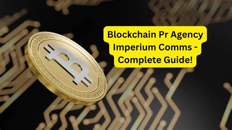 Blockchain PR Agency Imperium Comms Powers Innovation with Cutting-Edge Strategies