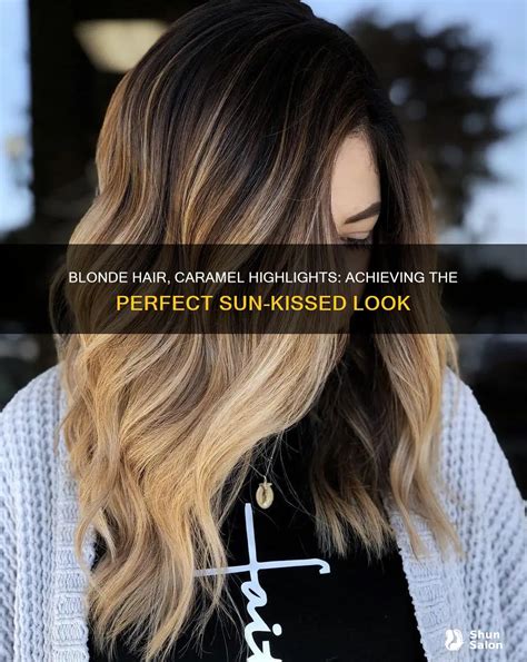 Blonde Highlights Caramel: A Guide to Achieving the Perfect Sun-Kissed Hair