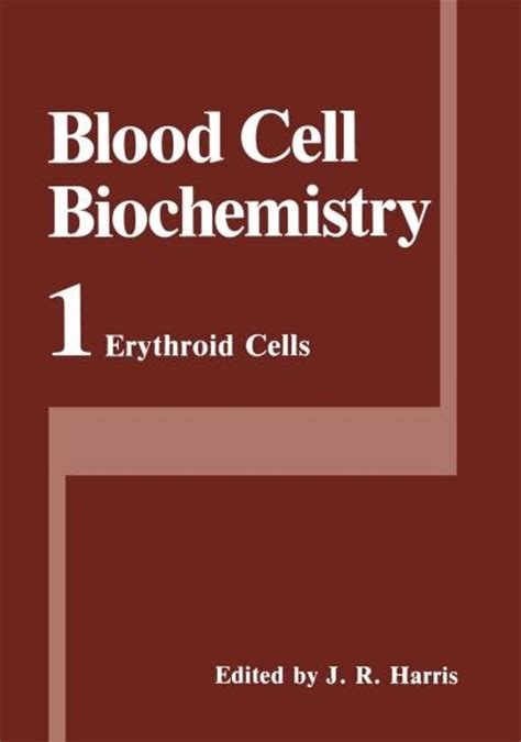 Blood Cell Biochemistry, Vol. 1 Erythroid Cells 1st Edition Doc