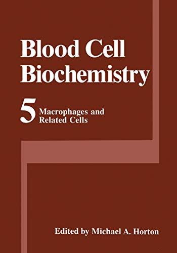 Blood Cell Biochemistry, Vol. 5 Macrophages and Related Cells 1st Edition PDF