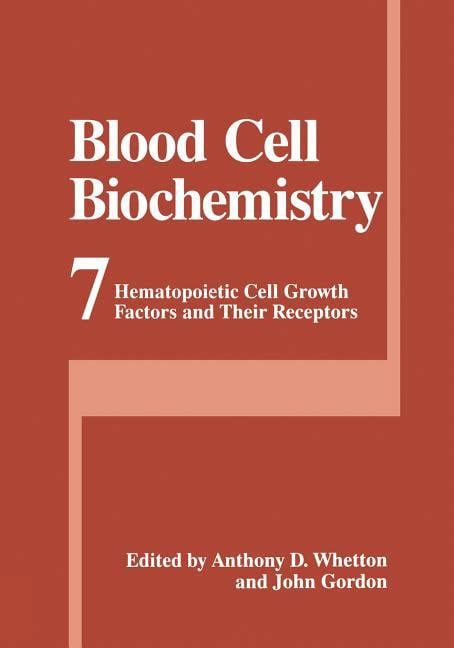 Blood Cell Biochemistry Hematopoietic Cell Growth Factors and Their Receptors Vol. 7 Reader