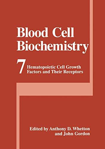 Blood Cell Biochemistry Hematopoietic Cell Growth Factors and Their Receptors Volume 7 Kindle Editon