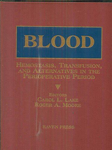 Blood Hemostasis, Transfusion and Alternatives in the Perioperative Period Reader