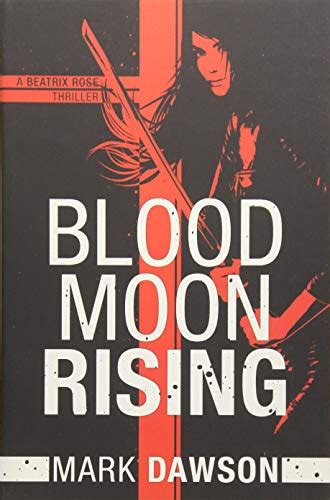 Blood Moon Rising A Beatrix Rose Thriller PDF