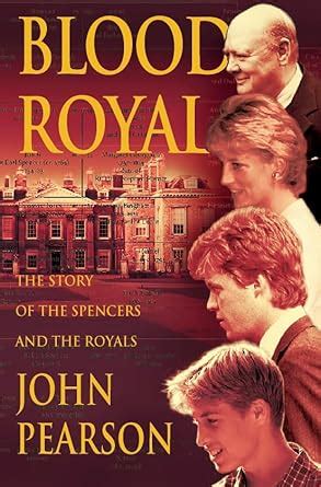 Blood Royal The Story of the Spencers and the Royals