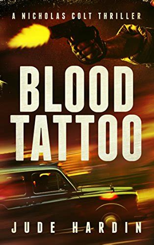 Blood Tattoo A Nicholas Colt Thriller by Jude Hardin 2013-11-26 Epub