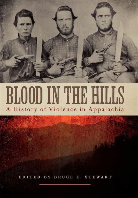 Blood in the Hills A History of Violence in Appalachia New Directions In Southern History