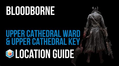 Bloodborne: The Upper Cathedral Ward Key Guide