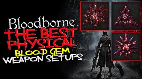 Bloodborne Blood Gems: A Comprehensive Guide to Enhancing Your Weaponry