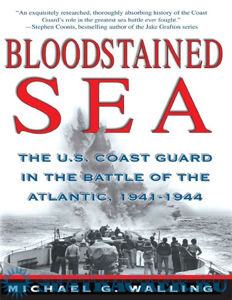 Bloodstained Sea The U. S. Coast Guard in the Battle of the Atlantic, 1941-1944 Kindle Editon