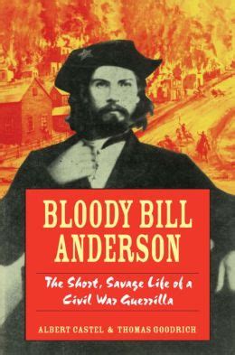 Bloody Bill Anderson The Short Savage Life of a Civil War Guerrilla Kindle Editon