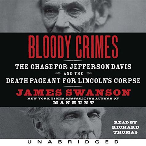 Bloody Crimes The Chase for Jefferson Davis and the Death Pageant for Lincoln s Corpse Reader