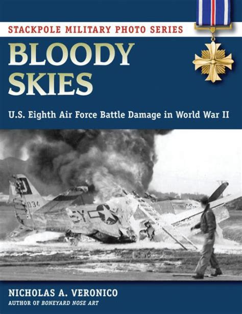 Bloody Skies US Eighth Air Force Battle Damage in World War II Stackpole Military Photo Series