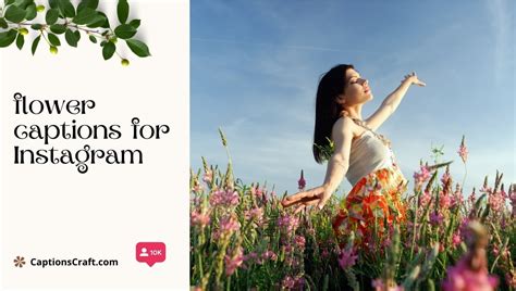 Blossom Your Instagram Feed with Captivating Flowers Captions: A Guide to Enchanting Engagements
