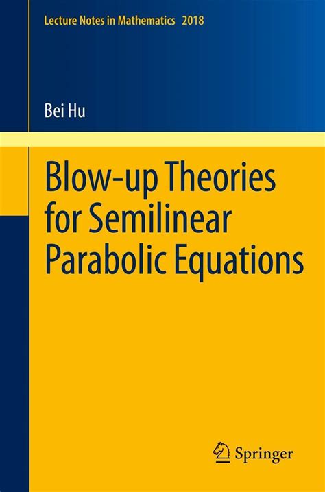 Blow-up Theories for Semilinear Parabolic Equations Kindle Editon