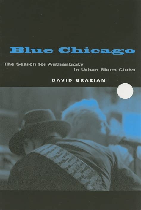 Blue Chicago The Search for Authenticity in Urban Blues Clubs Epub