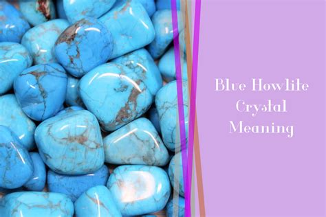 Blue Howlite: Unveiling Its Mystical Properties and Healing Attributes