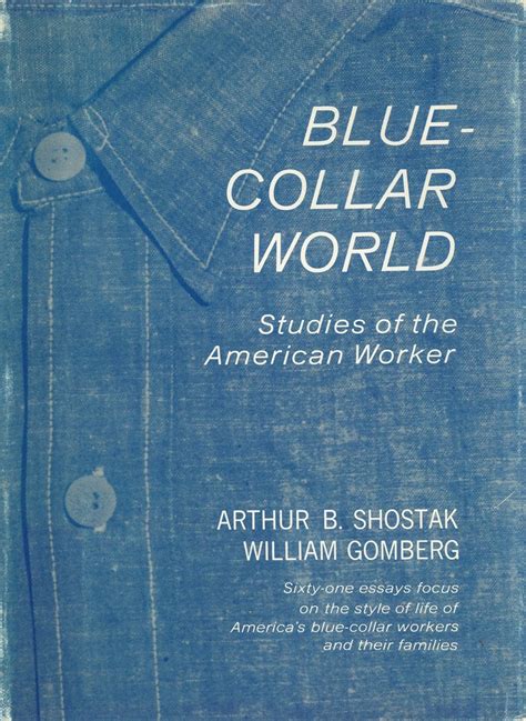 Blue-Collar World Studies of the American worker Prentice-Hall industrial relations and personnel series Reader