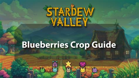 Blueberries in Stardew Valley: A Comprehensive Guide