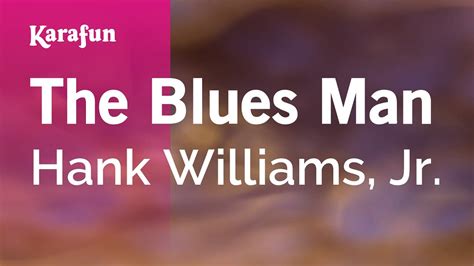 Blues Man by Hank Williams Jr.: Exploring the Blues Legacy