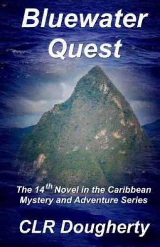 Bluewater Quest The 14th Novel in the Caribbean Mystery and Adventure Series Bluewater Thrillers Volume 14 Kindle Editon