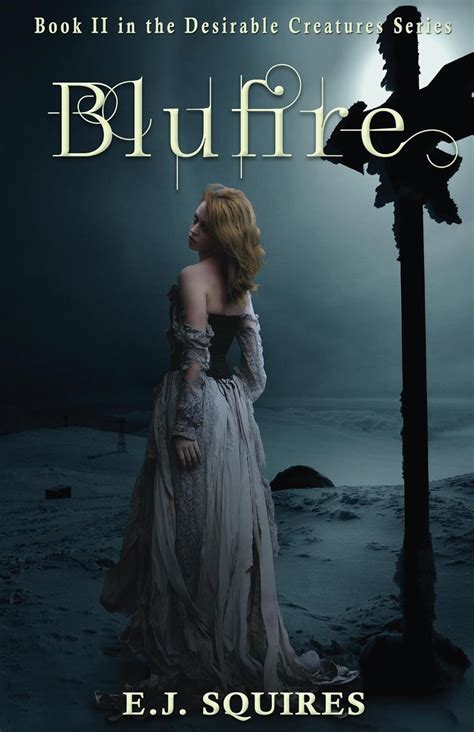 Blufire Desirable Creatures Series Book II Reader