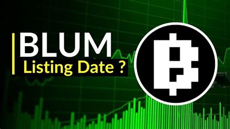 Blum Coin Listing Date: Unraveling the Anticipated Launch